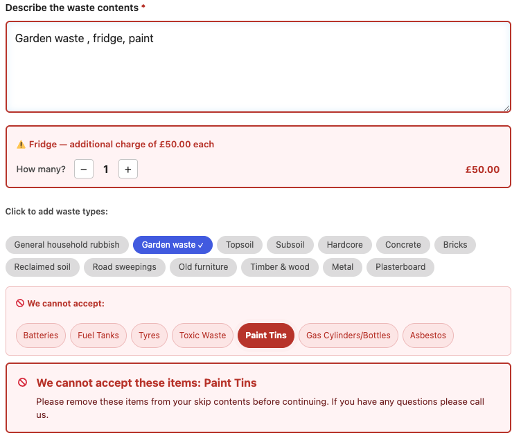 Here is an example of the logic used, Fridge is entered and an additional form is shown asking how many of the item and a prohibited item is also entered showing the alert which also does not allow you to continue to the next page until you have removed the item from the form.